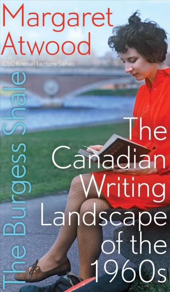 The Burgess Shale : The Canadian Writing Landscape of The 1960s.