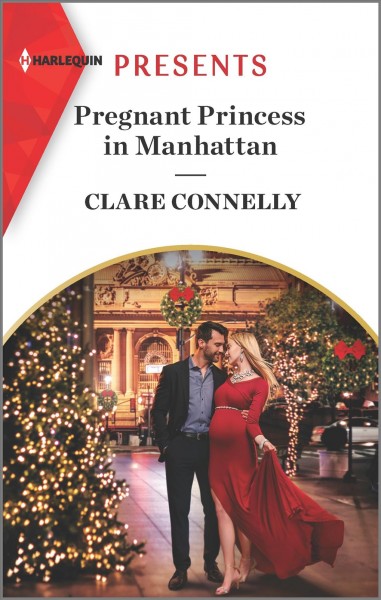 Pregnant princess in Manhattan / Clare Connelly.