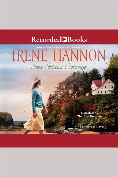 Sea glass cottage [electronic resource] / Irene Hannon.