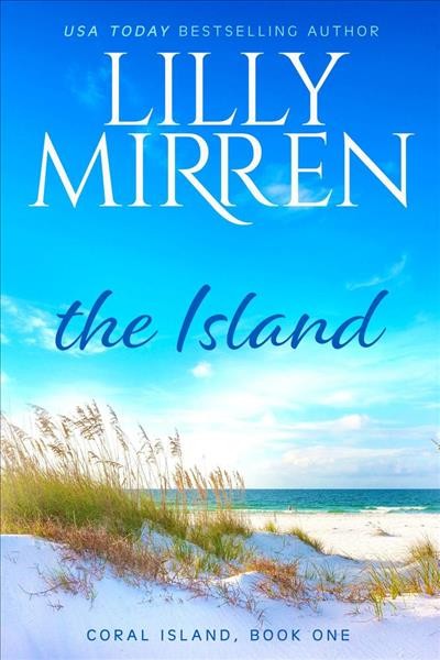 The Island [electronic resource] / Lilly Mirren.