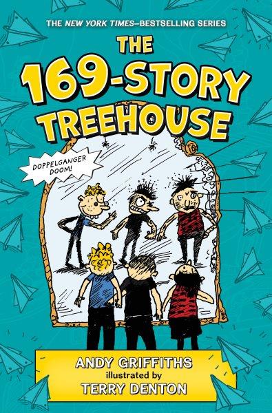 The 169-story treehouse / Andy Griffiths ; illustrated by Terry Denton.