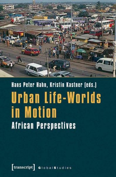 Urban Life-Worlds in Motion : African Perspectives.