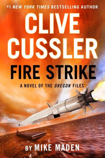 Clive Cussler fire strike / Mike Maden.