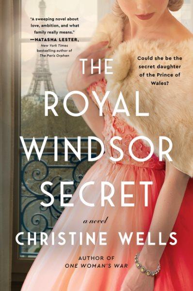 The royal Windsor secret : a novel / Christine Wells.
