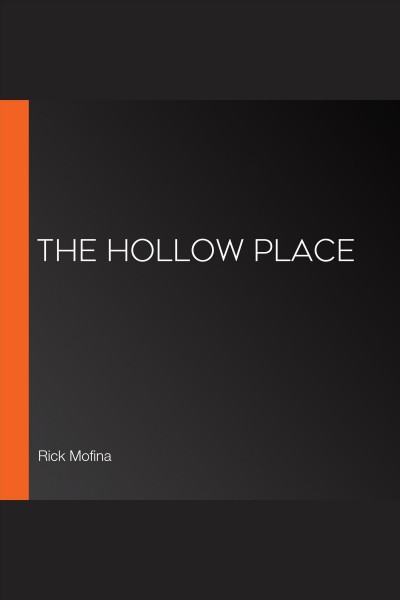 The Hollow Place : Ray Wyatt Thriller [electronic resource] / Rick Mofina.