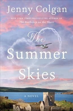 The summer skies : a novel / Jenny Colgan.