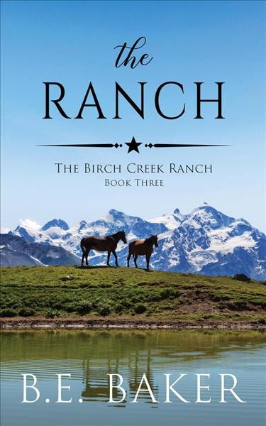 The Ranch [electronic resource] / Bridget E. Baker.