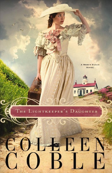 The lightkeeper's daughter : a Mercy Falls novel [electronic resource] / Colleen Coble.
