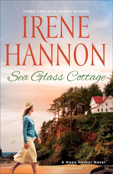 Sea glass cottage : a Hope Harbor novel [electronic resource] / Irene Hannon.