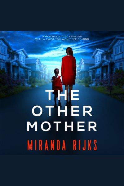 The Other Mother [electronic resource] / Miranda Rijks.