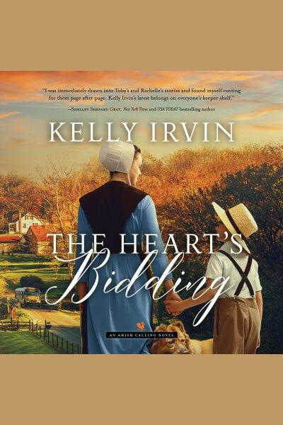 The Heart's Bidding : Amish Calling [electronic resource] / Kelly Irvin.