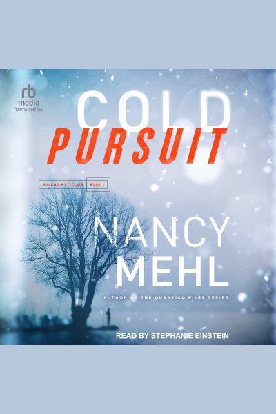 Cold Pursuit : Ryland & St. Clair [electronic resource] / Nancy Mehl.