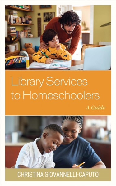 Library services to homeschoolers [electronic resource] : A guide. Christina Giovannelli Caputo.