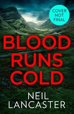 Blood runs cold / Neil Lancaster.