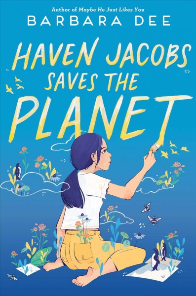 Haven Jacobs saves the planet / Barbara Dee.