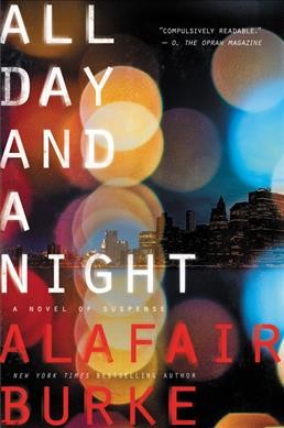 All day and a night / Alafair Burke.