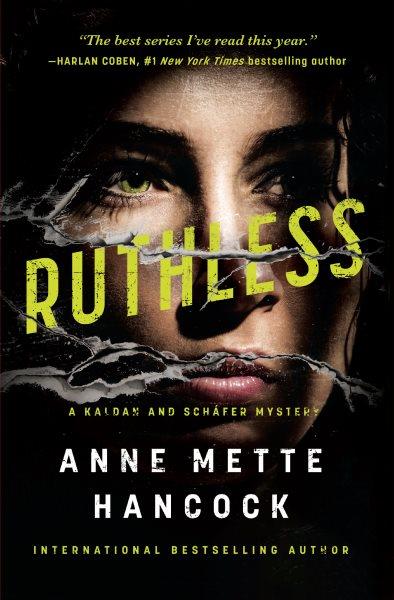 Ruthless : Kaldan and Scháfer Mystery [electronic resource] / Anne Mette Hancock.