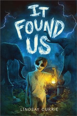 It found us / Lindsay Currie.