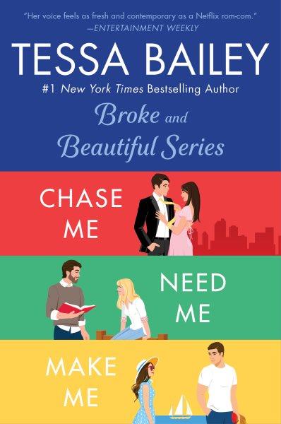 Tessa Bailey Book Set 2 : Chase Me/ Need Me / Make Me. Broke and Beautiful [electronic resource] / Tessa Bailey.