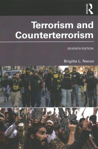 Terrorism and counterterrorism / Bridgette L. Nacos.