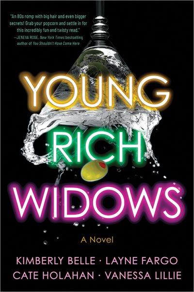 Young rich widows : a novel / Kimberly Belle, Layne Fargo, Cate Holahan, Vanessa Lillie.