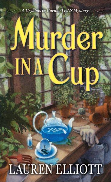 Murder in a Cup [electronic resource] / Lauren Elliott.