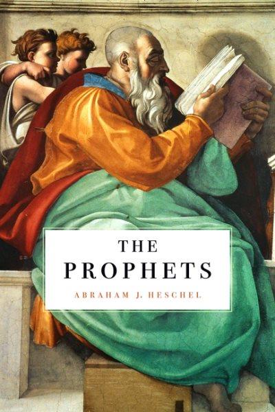 The Prophets / Abraham J. Heschel.