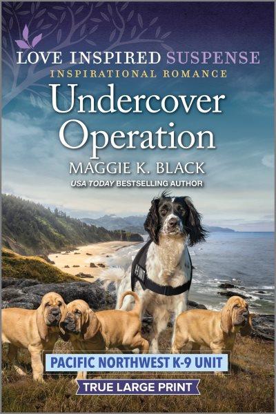 Undercover operation / Maggie K. Black.