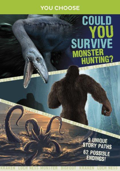 Could You Survive Monster Hunting? : An Interactive Monster Hunt / by Brandon Terrell and Matt Doeden.