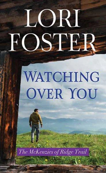 Watching over you / Lori Foster.