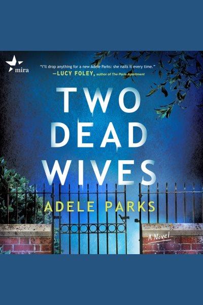 Two Dead Wives [electronic resource] / Adele Parks.