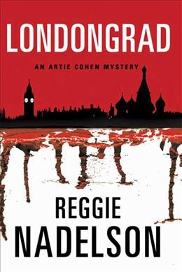 Londongrad / Reggie Nadelson.