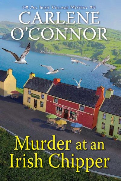 Murder at an Irish Chipper [electronic resource] / Carlene O'connor.