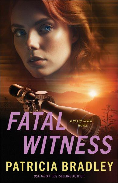 Fatal Witness : Pearl River [electronic resource] / Patricia Bradley.