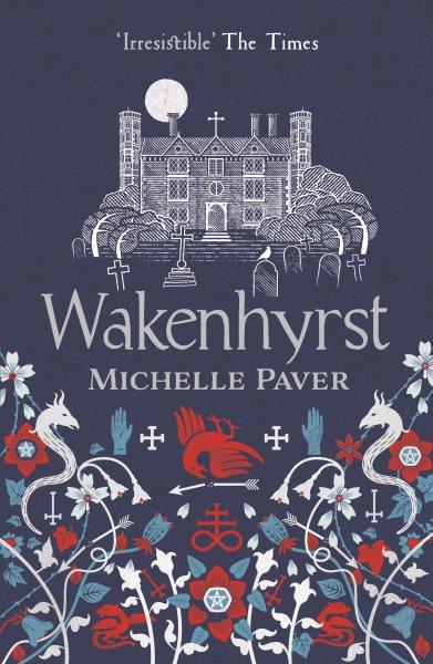 Wakenhyrst / Michelle Paver.