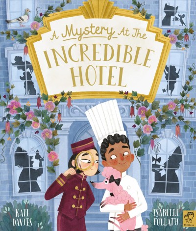 A Mystery at the Incredible Hotel / Kate Davies ; [illustrated by] Isabelle Follath