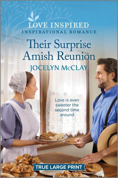 Their Surprise Amish Reunion : An Uplifting Inspirational Romance