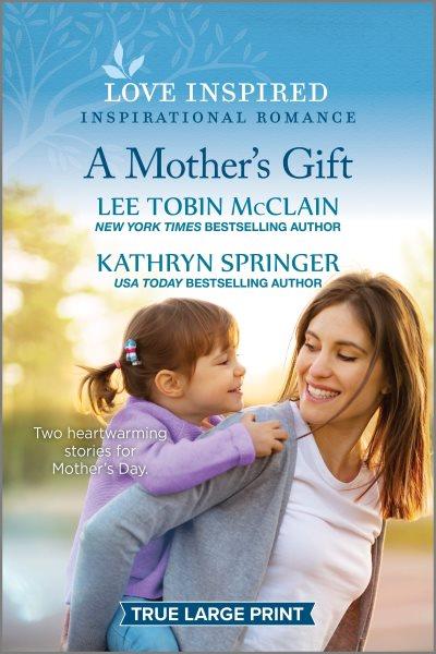 Mother's Gift : An Uplifting Inspirational Romance