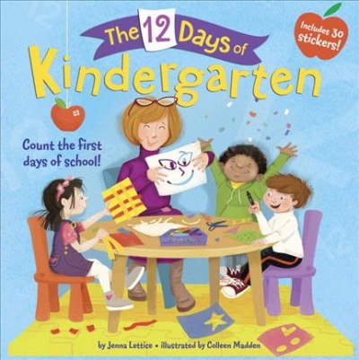 The 12 days of kindergarten / by Jenna Lettice ; illustrated by Colleen Madden.