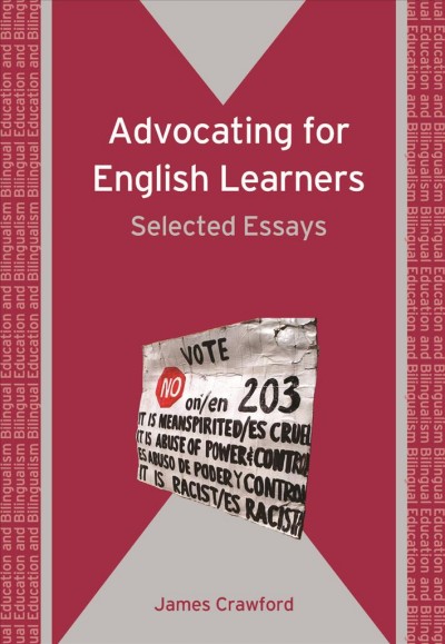 Advocating for English learners : selected essays / James Crawford.