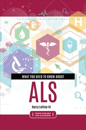 What you need to know about ALS / Harry LeVine III.