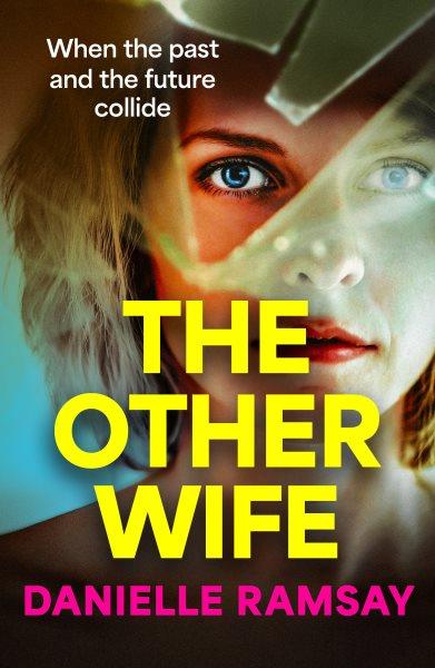 The Other Wife [electronic resource] / Danielle Ramsay.