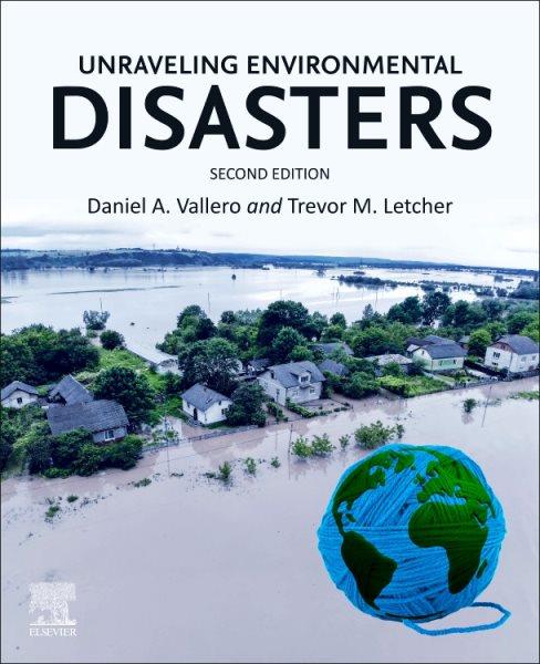 Unraveling environmental disasters / Daniel A. Vallero, Trevor M. Letcher.
