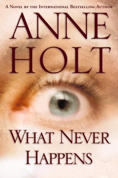 What never happens / Anne Holt ; [translated by Kari Dickson].