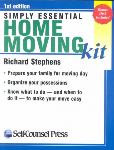 Simply essential home moving kit : [prepare your family for moving day, organize your possessions, know waht to do - and when to do it - to make your move easy] / Richard Stephens.