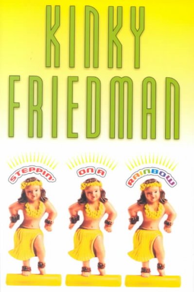 Steppin' on a rainbow / Kinky Friedman.