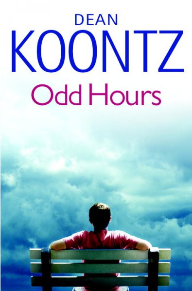 Odd hours. Book 4 of Odd Thomas novels / Dean Koontz.