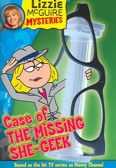 Case of the missing she-geek / by Lisa Banim ; based on the series created by Terri Minsky.