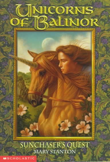 Unicorns of Balinor : sunchaser's quest / Mary Stanton.