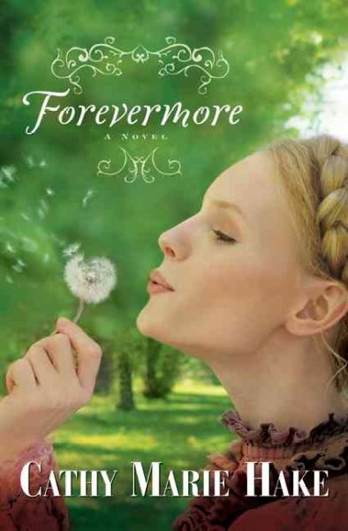 Forevermore / Cathy Marie Hake.